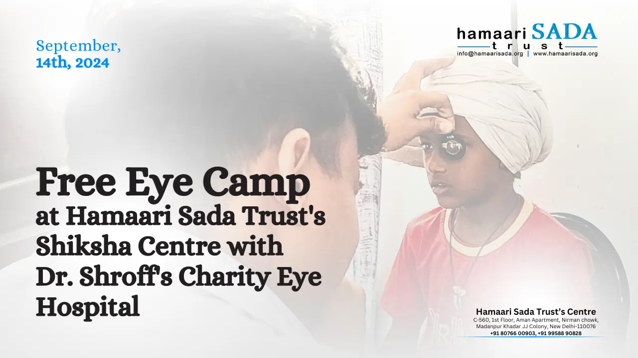 Read more about the article Eye Camp at Hamaari Sada Trust’s Shiksha Centre in collaboration with Dr. Shroff’s Charity Eye Hospital